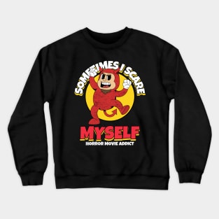 Sometimes I Scare myself Crewneck Sweatshirt